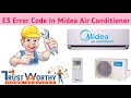 Midea AC E3 Error Code || E3 Error Code In Midea Air Conditioner