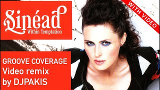 Within Temptation - Sinead  Groove Coverage remix The video
