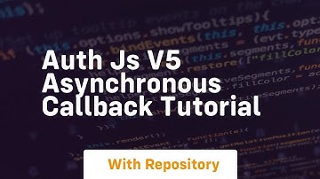 Auth js v5 asynchronous callback tutorial