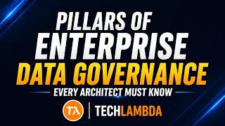 Pillars of Enterprise Data Governance Every Architect Must Know