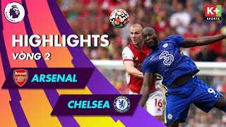 ARSENAL - CHELSEA: MÀN RA MẮT ẤN TƯỢNG CỦA BOM TẤN, LUKAKU GÂY ẢNH HƯỞNG LỚN | NGOẠI HẠNG ANH 21\/22