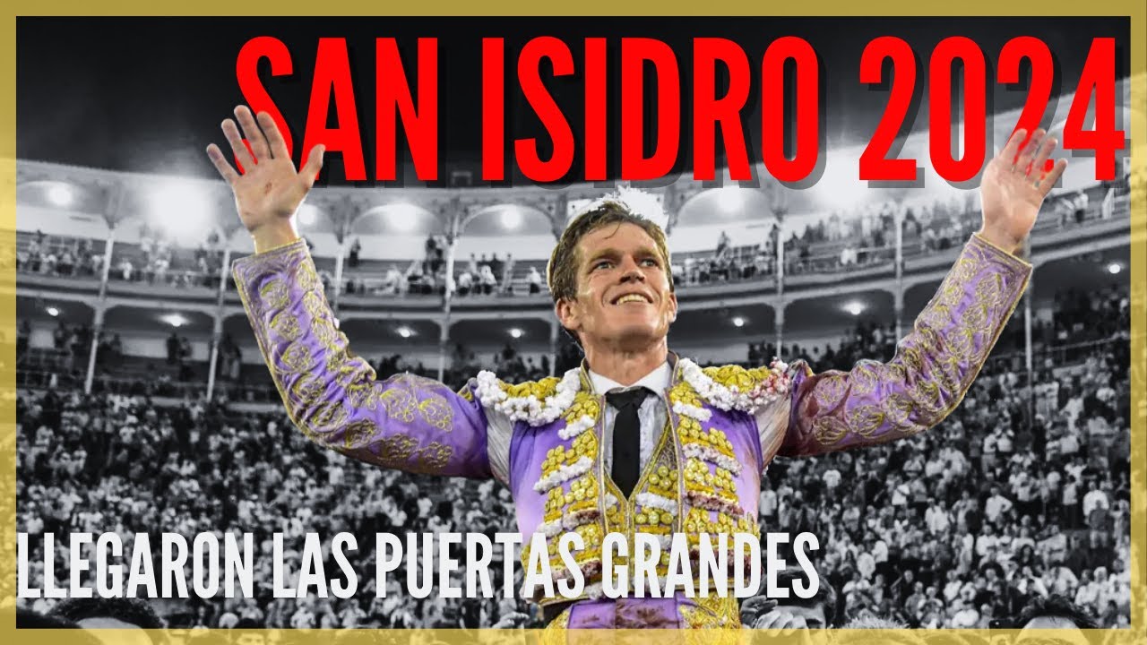 San Isidro 2024 🏟️ 5ª Semana: Puerta Grande de Borja Jiménez y Fernando Adrián 🐂