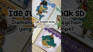 Ide Jualan Anak SD: Diamond Painting Keychain 💎✨ #shorts #idebermain #diy #keychain