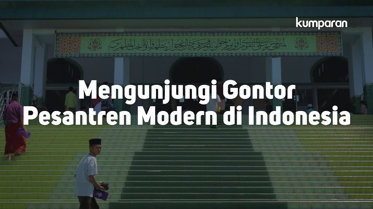 Mengunjungi Gontor Pesantren Modern di Indonesia - YouTube