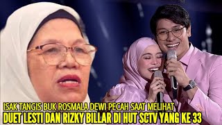 Rosmala Dewi Menangis Saat Melihat Duet Lesti Dan Rizky Billar Di Konser Hut Sctv 33 Extra Ordinary