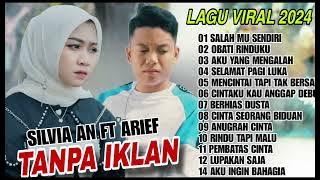 SILVIA ANFT ARIEF TANPA IKLAN LAGU MELAYU FULL TERBARU slow rock video musik/2024/2025)