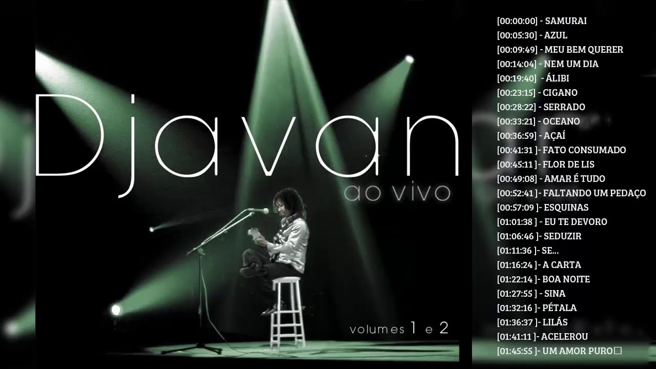 Djavan Ao Vivo Volume 1 e 2   CD Completo HD