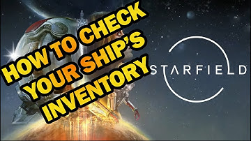 STARFIELD - HOW TO CHECK OUT YOUR SHIP