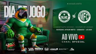 SÃO LUÍS × MORRINHOS - 4ª Rodada | Goianão Divisão de Acesso 2026 | Equipe 'Os Comunicadores'