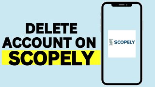How To Delete Scopely Account (Full Guide)