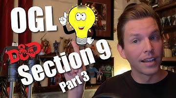 CLARITY on Section 9: Updating the OGL - How Can That Fix the Problem WotC, DnD (Part 3)