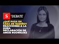 ¿QUÉ PASA en Casa de Nariño? Reacciones a la dura declaración de Angie Rodríguez | El Debate