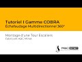 Cobrachafaudage multidirectionnel  montage dune tour escalierabc minettutoriel