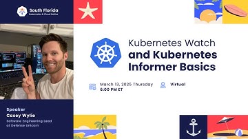 Kubernetes Watch and Kubernetes Informer Basics