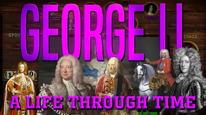 George II: A Life Through Time (1683-1760)