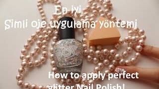 Kusursuz Simli Oje Uygulaması / How to apply glitter nail polish perfectly