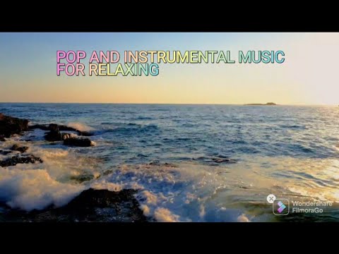 POP AND INSTRUMENTAL MUSIC FOR RELAXING