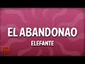 Elefante - El Abandonao Lyrics 🎶