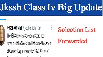 Jkssb Big Update | Selection List Forwarded To Jkgad | Class Iv Update