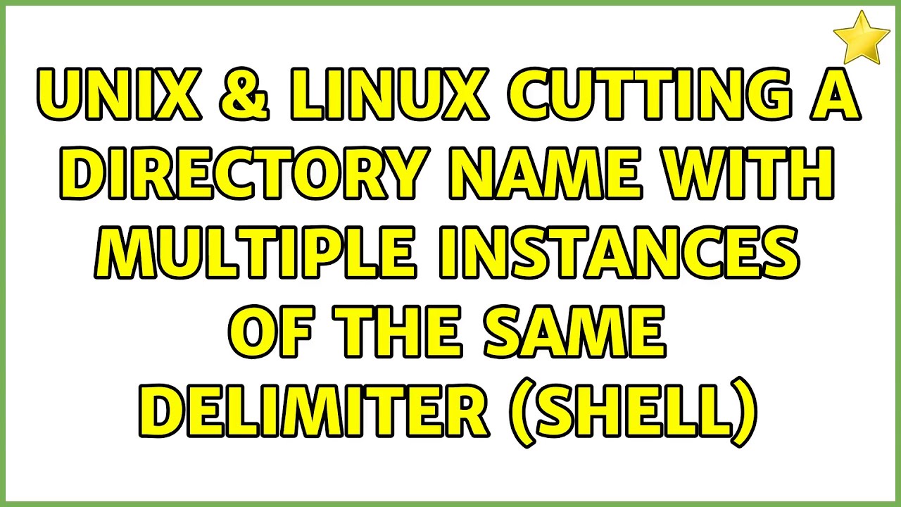 Unix & Linux: cutting a directory name with multiple instances of the same delimiter (Shell)