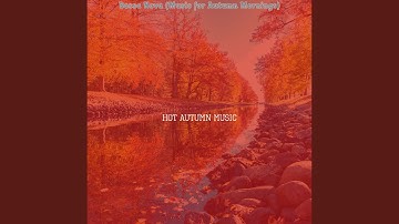 Scintillating Bossa Nova - Vibe for Autumn Mornings
