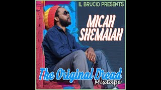 MICAH SHEMAIAH - The Original Dread Mixtape by il Brucio (Dec. 2020) 💥 FREE DOWNLOAD 💥