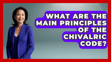 What Are the Main Principles of the Chivalric Code? | Medieval Europe Uncovered News