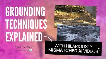 Grounding Techniques Explained (With Hilariously Mismatched AI videos) - DON
