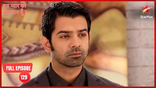 Khushi Faces Shyam | Full Ep. 129 | Iss Pyar Ko Kya Naam Doon?
