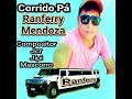 Corrido Pá Ranferry Mendoza Compositor Jcr voz Jipi Mascorro