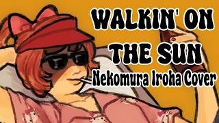 WALKIN' ON THE SUN