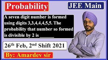 A seven digit number is formed using digits 3,3,4,4,4,5,5. The probability that number so formed...
