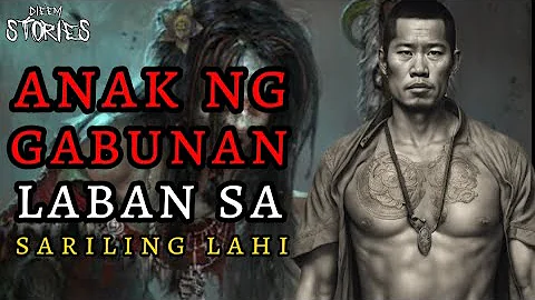 ANAK NG GABUNAN LABAN SA SARILING LAHI (ASWANG TRUE STORY)