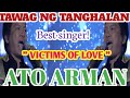 VICTIMS OF LOVE | ATO ARMAN | TAWAG NG TANGHALAN | SHOWTIME