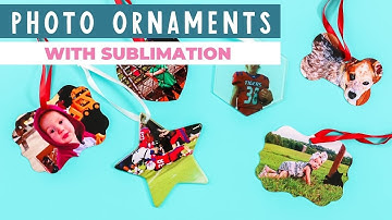 Sublimation Ornaments: How to Make Photo Ornaments