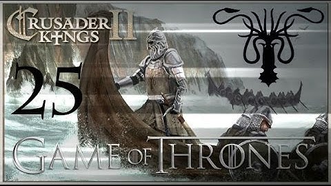 Crusader Kings II Game of Thrones: Rebellious Greyjoys #25 - Titles Giveth