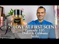 Dolce & Gabbana Sicily perfume review on Persolaise Love At First Scent episode 105