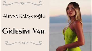 Aleyna Kalaycıoğlu-Gidesim Var 2025