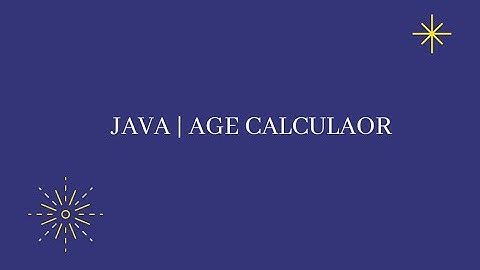 JAVA Age Calculator