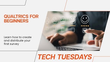 Tech Tuesday: Qualtrics for Beginners (UPDATED 2025)