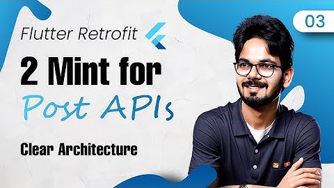 #3 Flutter - Retrofit | 2 Mint for POST APIs | Clean Architecture | In Hindi