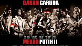 DARAH GARUDA MERAH PUTIH 2 FULL MOVIE