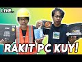 🔴LIVE Proses Rakit PC Kuy! - Ft. Deapcool DN500
