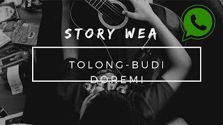 Story WA - Lagu Tolong Budi Doremi (Baper)