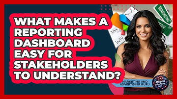 What Makes A Reporting Dashboard Easy For Stakeholders To Understand?