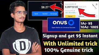 ??9$ Instant Onus exchange|| Singup and get 9$ Instant|| with Unlimited trick| 1Ac- 9$ 10Ac- 90$