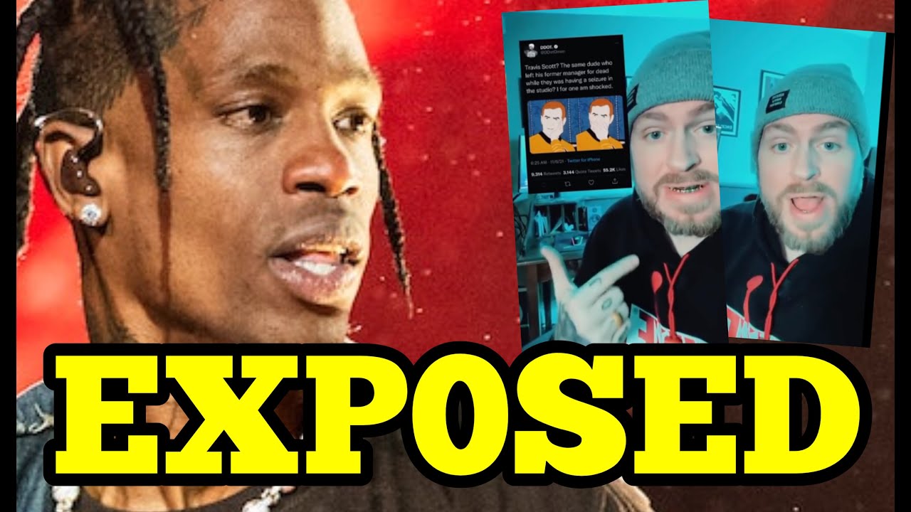TRAVIS SCOTT'S EX MANAGER WHO HE LEFT TO DIE SPEAKS OUT AND EXP0SES HIM