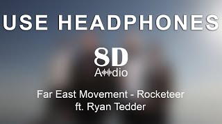 Far East Movement - Rocketeer ft. Ryan Tedder (8D Audio)