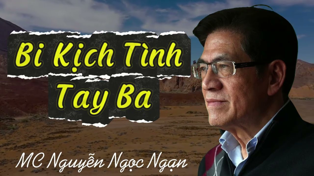 Nguyễn Ngọc Ngạn - BI KỊCH TÌNH TAY BA | Đọc Truyện Đêm Khuya