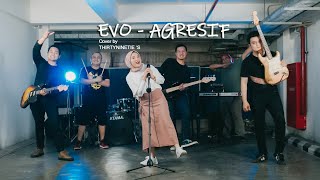 Evo - Agresif ( Cover by THIRTYNINETIE 'S )